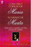 Livro: Como Ter o Coração de Maria no Mundo de Marta -